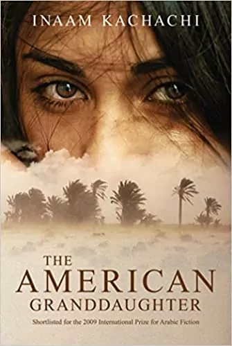 The American Granddaughter by Inaam Kachachi and translated by Nariman Youssef